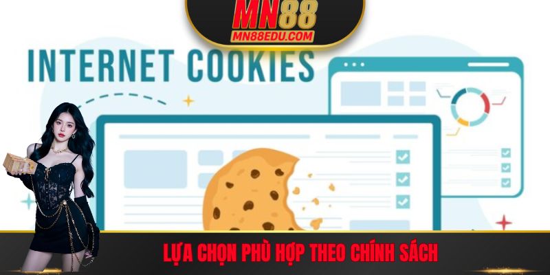 Lựa chọn phù hợp theo chính sách