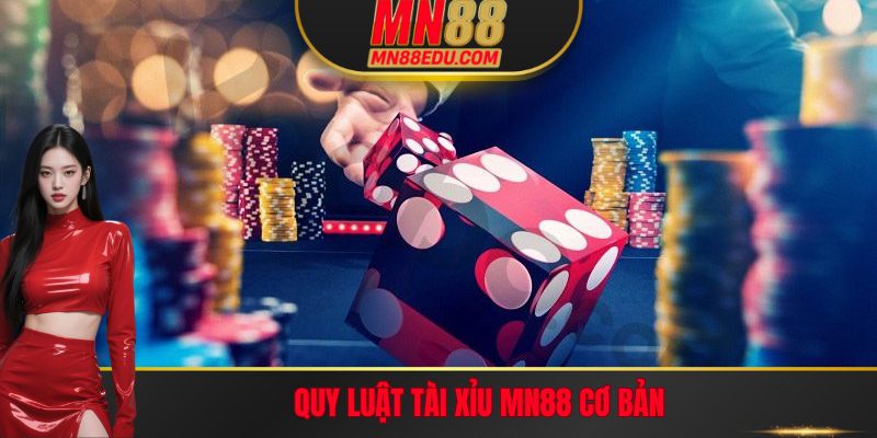 Quy luật Tài Xỉu MN88 cơ bản